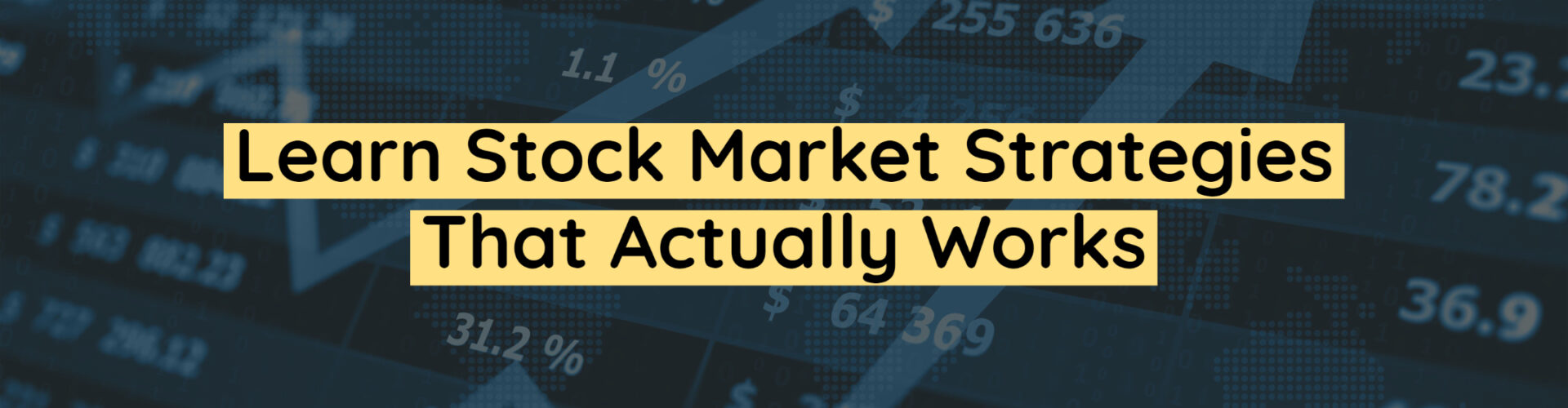 Learn Stock Market strategies that actually works